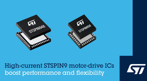 ST意法半导体发布STSPIN9系列大电流电机驱动芯片
